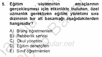 Türk Eğitim Sistemi Ve Okul Yönetimi 2012 - 2013 Dönem Sonu Sınavı 5.Soru