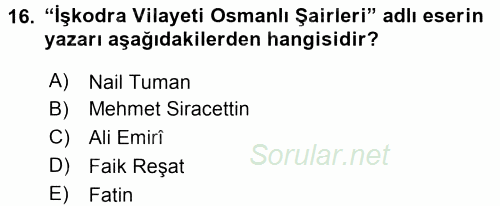Eski Türk Edebiyatının Kaynaklarından Şair Tezkireleri 2015 - 2016 Tek Ders Sınavı 16.Soru