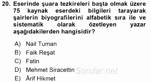 Eski Türk Edebiyatının Kaynaklarından Şair Tezkireleri 2015 - 2016 Tek Ders Sınavı 20.Soru