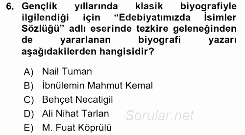 Eski Türk Edebiyatının Kaynaklarından Şair Tezkireleri 2015 - 2016 Tek Ders Sınavı 6.Soru