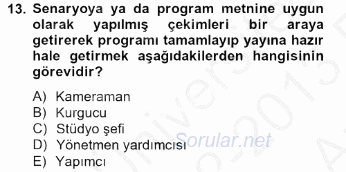 Radyo ve Televizyon Stüdyoları 2012 - 2013 Ara Sınavı 13.Soru