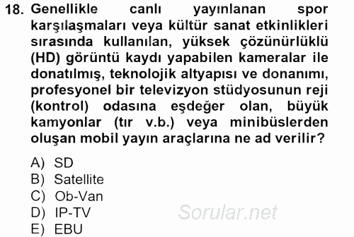 Radyo ve Televizyon Stüdyoları 2012 - 2013 Ara Sınavı 18.Soru