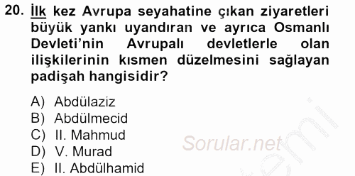 Osmanlı Tarihi (1789-1876) 2012 - 2013 Dönem Sonu Sınavı 20.Soru