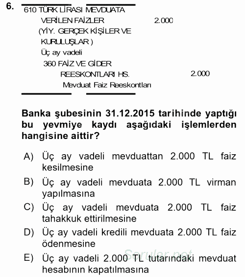Banka Ve Sigorta Muhasebesi 2015 - 2016 Ara Sınavı 6.Soru