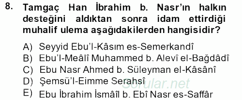 İlk Müslüman Türk Devletleri 2013 - 2014 Dönem Sonu Sınavı 8.Soru