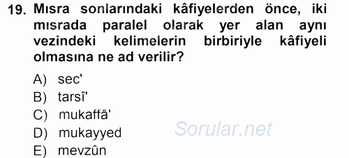 Eski Türk Edebiyatına Giriş: Biçim ve Ölçü 2012 - 2013 Dönem Sonu Sınavı 19.Soru