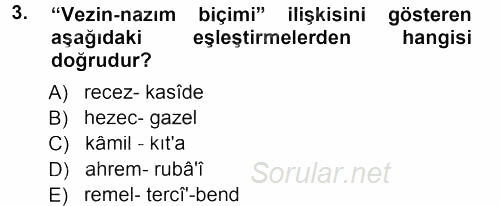 Eski Türk Edebiyatına Giriş: Biçim ve Ölçü 2012 - 2013 Dönem Sonu Sınavı 3.Soru