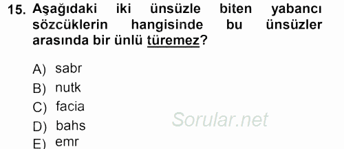 Türkçe Ses Bilgisi 2012 - 2013 Dönem Sonu Sınavı 15.Soru
