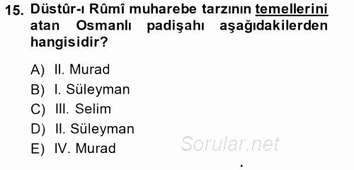 Osmanlı Tarihi (1299-1566) 2014 - 2015 Ara Sınavı 15.Soru