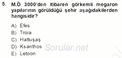 Türkiye´nin Kültürel Mirası 1 2013 - 2014 Ara Sınavı 5.Soru