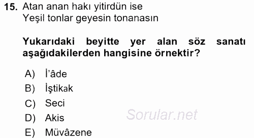 Eski Türk Edebiyatına Giriş: Söz Sanatları 2015 - 2016 Ara Sınavı 15.Soru