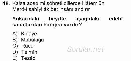 Eski Türk Edebiyatına Giriş: Söz Sanatları 2012 - 2013 Dönem Sonu Sınavı 18.Soru
