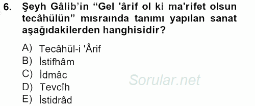 Eski Türk Edebiyatına Giriş: Söz Sanatları 2012 - 2013 Dönem Sonu Sınavı 6.Soru