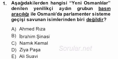 Osmanlı Devleti Yenileşme Hareketleri (1876-1918) 2013 - 2014 Ara Sınavı 1.Soru