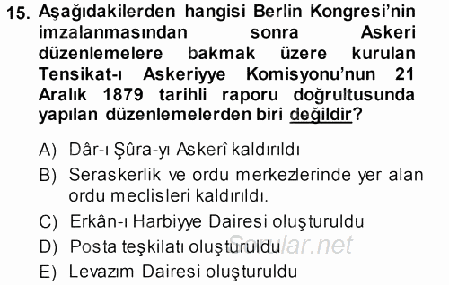 Osmanlı Devleti Yenileşme Hareketleri (1876-1918) 2013 - 2014 Ara Sınavı 15.Soru