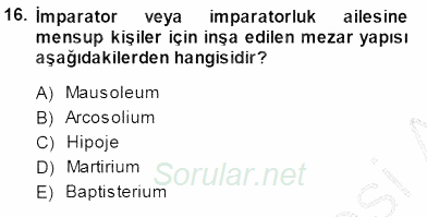 Türkiye´nin Kültürel Mirası 1 2014 - 2015 Dönem Sonu Sınavı 16.Soru