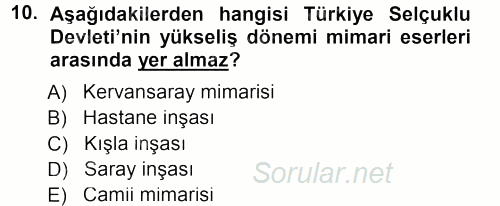 Türkiye Selçuklu Tarihi 2012 - 2013 Dönem Sonu Sınavı 10.Soru