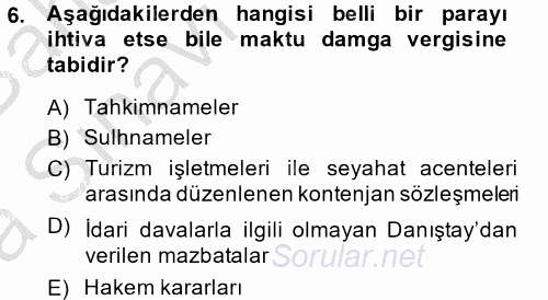 Damga Vergisi Ve Harçlar Bilgisi 2014 - 2015 Ara Sınavı 6.Soru