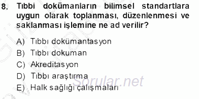 Tıbbi Dokümantasyon 2014 - 2015 Ara Sınavı 8.Soru