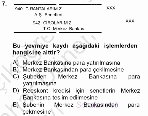 Banka Ve Sigorta Muhasebesi 2012 - 2013 Ara Sınavı 7.Soru