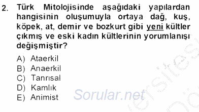 Türk Edebiyatının Mitolojik Kaynakları 2013 - 2014 Dönem Sonu Sınavı 2.Soru