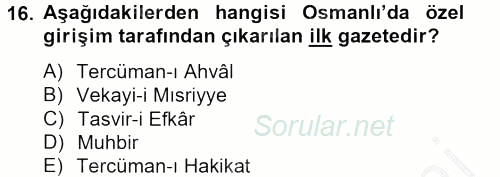 Osmanlı Yenileşme Hareketleri (1703-1876) 2012 - 2013 Dönem Sonu Sınavı 16.Soru