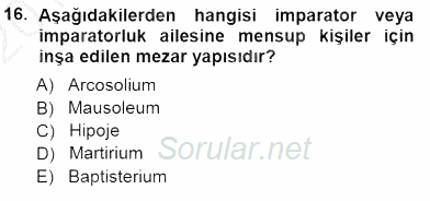 Türkiye´nin Kültürel Mirası 1 2012 - 2013 Dönem Sonu Sınavı 16.Soru
