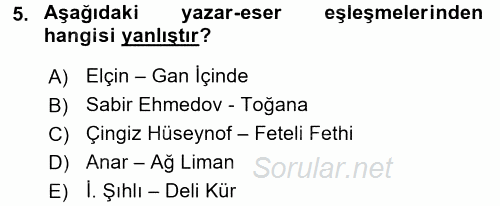 Çağdaş Türk Edebiyatları 1 2017 - 2018 Dönem Sonu Sınavı 5.Soru