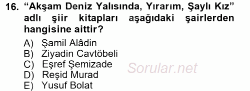 Çağdaş Türk Edebiyatları 1 2012 - 2013 Dönem Sonu Sınavı 16.Soru