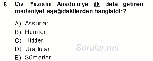 Eski Anadolu Tarihi 2013 - 2014 Dönem Sonu Sınavı 6.Soru