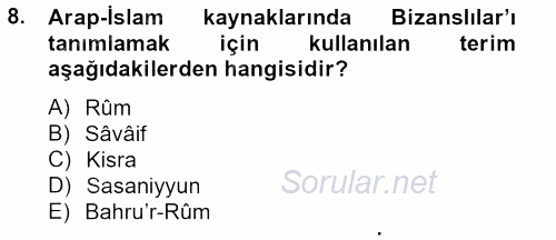 Bizans Tarihi 2013 - 2014 Ara Sınavı 8.Soru