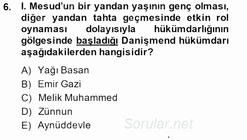 Türkiye Selçuklu Tarihi 2013 - 2014 Dönem Sonu Sınavı 6.Soru