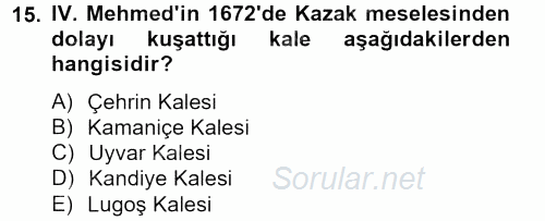 Osmanlı Tarihi (1566-1789) 2012 - 2013 Ara Sınavı 15.Soru