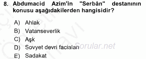 Çağdaş Türk Edebiyatları 2 2016 - 2017 3 Ders Sınavı 8.Soru