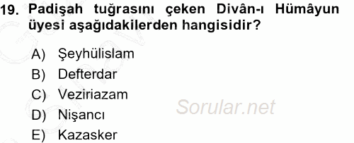 Türk İdare Tarihi 2015 - 2016 Ara Sınavı 19.Soru