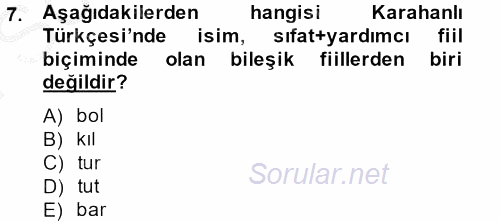 XI-XIII. Yüzyıllar Türk Dili 2014 - 2015 Dönem Sonu Sınavı 7.Soru