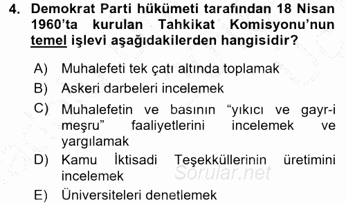 Türkiye Cumhuriyeti Siyasî Tarihi 2016 - 2017 3 Ders Sınavı 4.Soru