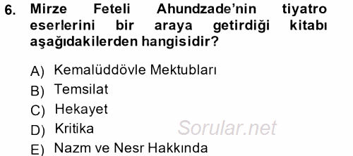 Çağdaş Türk Edebiyatları 1 2014 - 2015 Dönem Sonu Sınavı 6.Soru