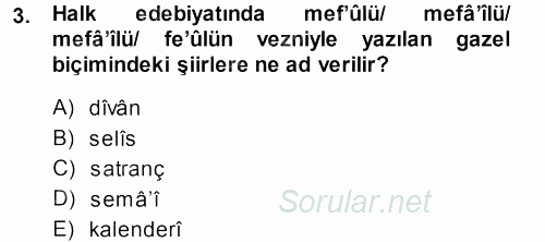 Eski Türk Edebiyatına Giriş: Biçim ve Ölçü 2013 - 2014 Dönem Sonu Sınavı 3.Soru