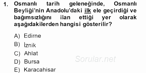 Osmanlı Tarihi (1299-1566) 2013 - 2014 Dönem Sonu Sınavı 1.Soru