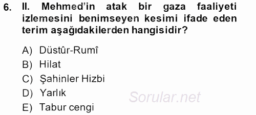 Osmanlı Tarihi (1299-1566) 2013 - 2014 Dönem Sonu Sınavı 6.Soru