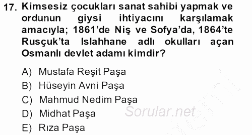 Osmanlı Yenileşme Hareketleri (1703-1876) 2014 - 2015 Ara Sınavı 17.Soru
