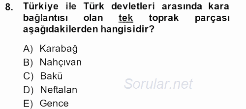 Çağdaş Türk Dünyası 2014 - 2015 Dönem Sonu Sınavı 8.Soru