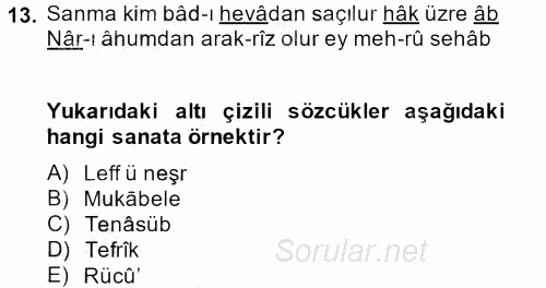 Eski Türk Edebiyatına Giriş: Söz Sanatları 2013 - 2014 Ara Sınavı 13.Soru