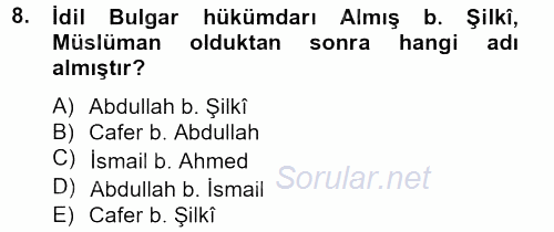 İlk Müslüman Türk Devletleri 2013 - 2014 Ara Sınavı 8.Soru