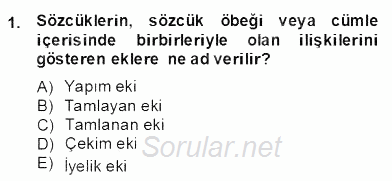 Türkçe Biçim Bilgisi 2013 - 2014 Dönem Sonu Sınavı 1.Soru