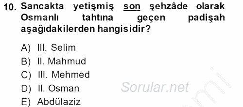 Osmanlı Tarihi (1566-1789) 2013 - 2014 Ara Sınavı 10.Soru
