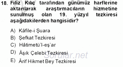 Eski Türk Edebiyatının Kaynaklarından Şair Tezkireleri 2013 - 2014 Tek Ders Sınavı 18.Soru