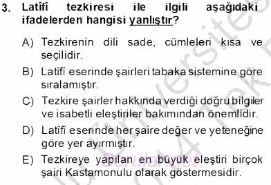 Eski Türk Edebiyatının Kaynaklarından Şair Tezkireleri 2013 - 2014 Tek Ders Sınavı 3.Soru