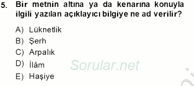 Eski Türk Edebiyatının Kaynaklarından Şair Tezkireleri 2013 - 2014 Tek Ders Sınavı 5.Soru